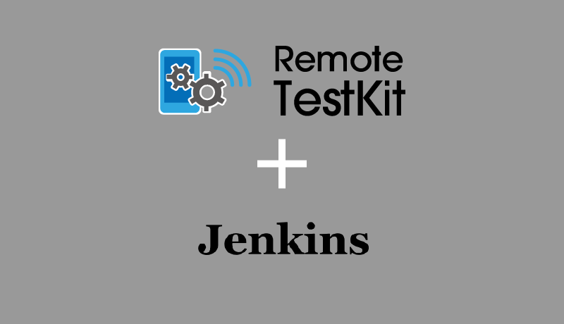 Integrates with CI Tools Like Jenkins | Mobile app testing -Remote TestKit